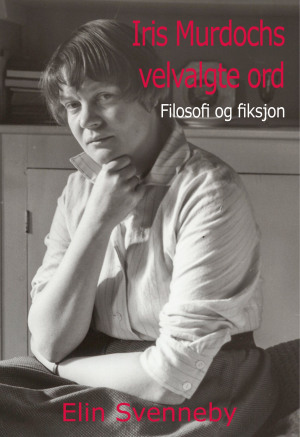 Iris Murdocs velvalgte ord. Filosofi og fiksjon
