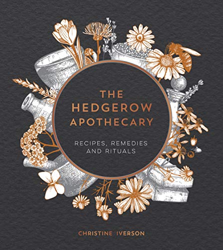 The Hedgerow Apothecary: Recipes, Remedies and Rituals (Kindle Edition)