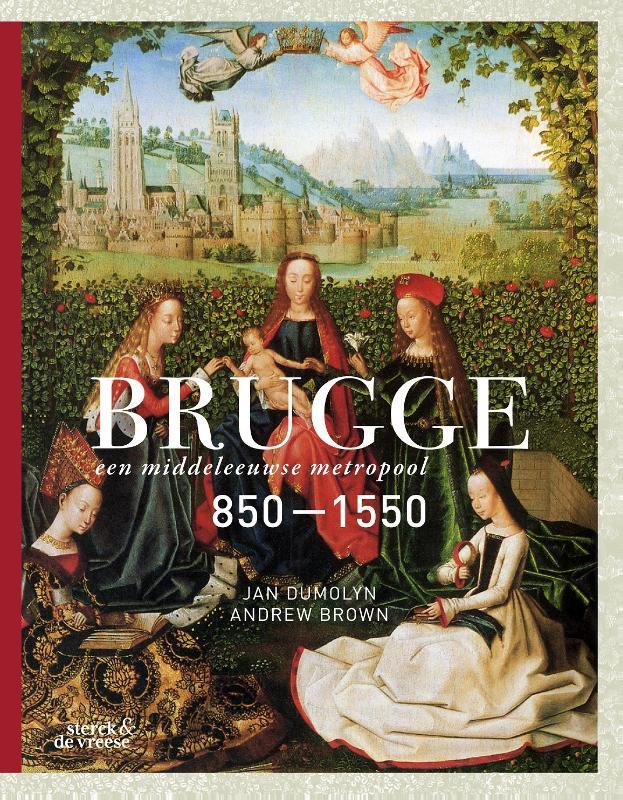 Brugge. Een middeleeuwse metropool 850-1550 (Hardcover)