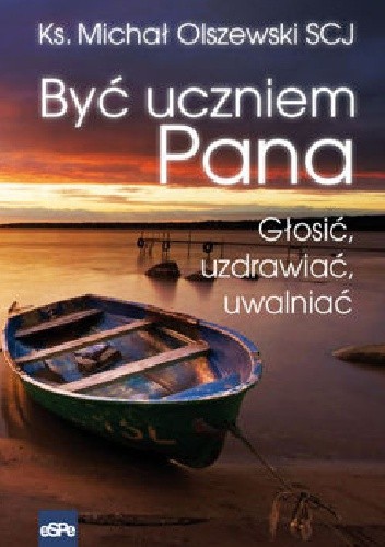 Być uczniem Pana. Głosić, uzdrawiać, uwalniać