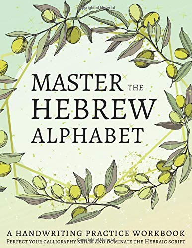 Master the Hebrew Alphabet: Perfect your calligraphy skills and dominate the Hebraic script (Paperback)