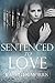 Sentenced To Love