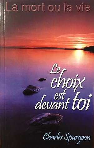 La mort ou la vie - Le choix est devant toi