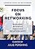 Focus on Networking, Buildi...