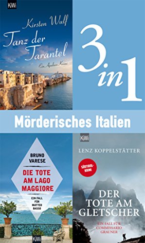 Mörderisches Italien (3in1-Bundle): Tanz der Tarantel - Der Tote am Gletscher - Die Tote am Lago Maggiore (German Edition)
