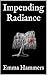 Impending Radiance by Emma Hammers