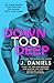 Down Too Deep (Dirty Deeds, #4)