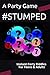 #STUMPED: Instant Party Rid...