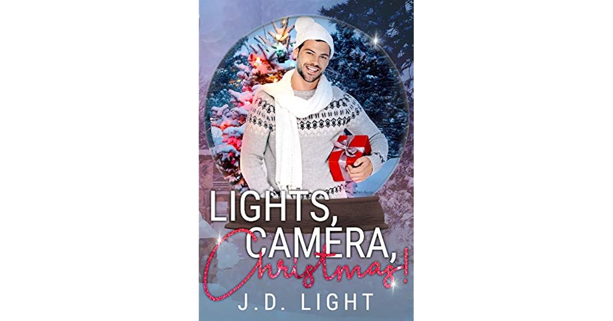 Lights, Camera, Christmas! by J.D. Light