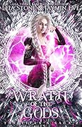 Wrath of The Gods (The Titan&#x27;s Saga #2) 
