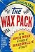 The Wax Pack: On the Open Road in Search of Baseball's Afterlife