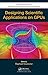 Designing Scientific Applications on GPUs (Chapman & Hall/CRC Numerical Analysis and Scientific Computing Series Book 21)