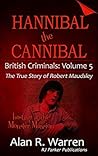 Hannibal the Cannibal: The True Story of Robert Maudsley