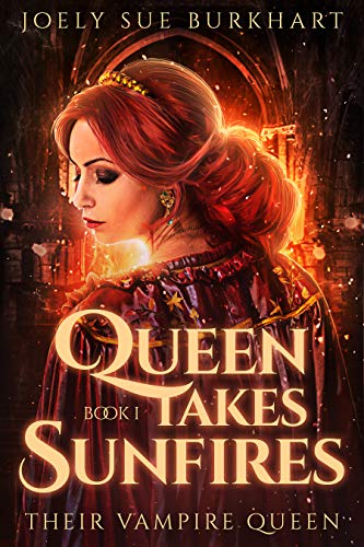 Queen Takes Sunfires: Book 1 (Queen Takes Sunfires #1; Their Vampire Queen #8)