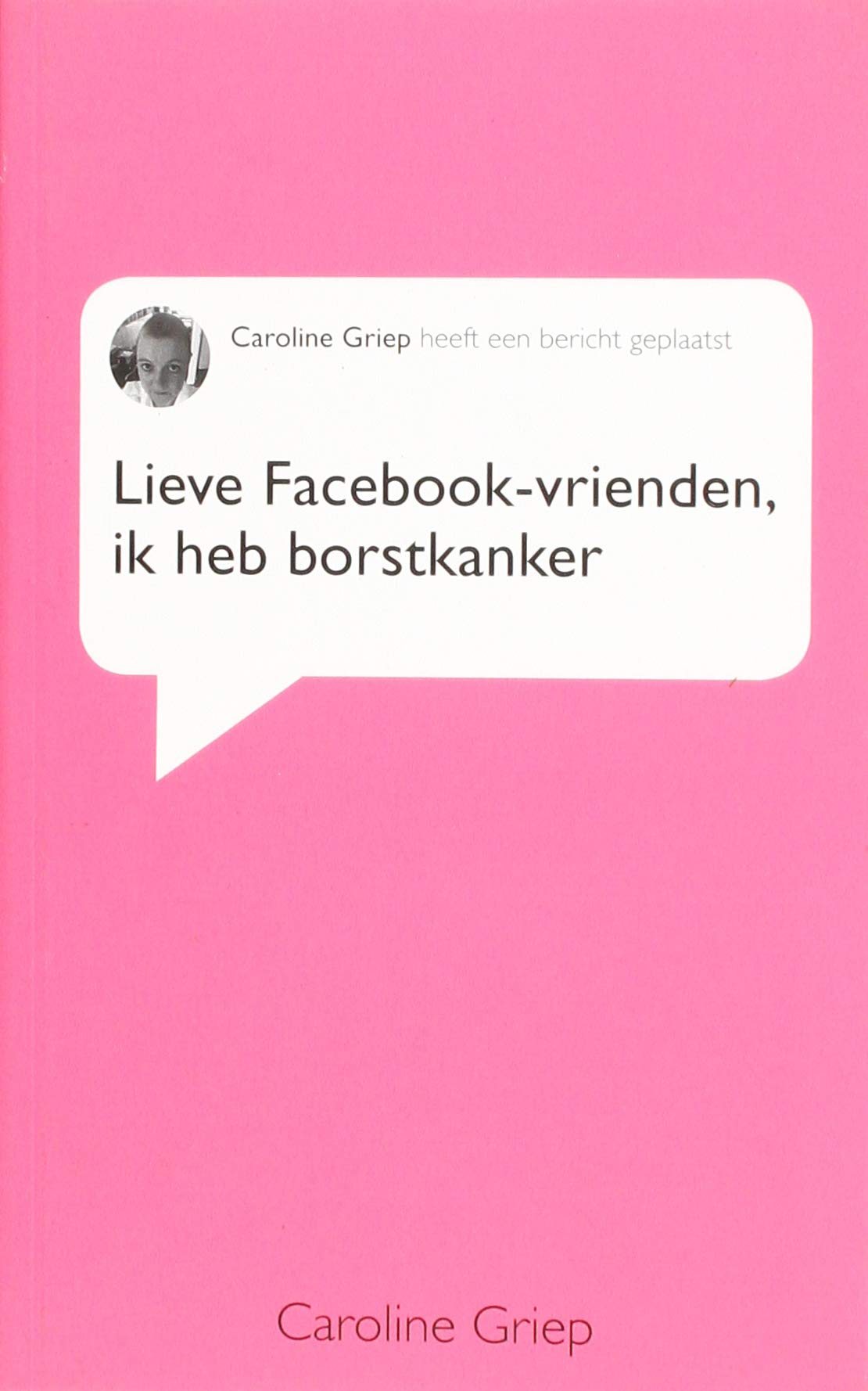 Lieve facebook-vrienden, ik heb borstkanker