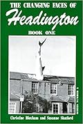 The Changing Faces of Headington: Book One
