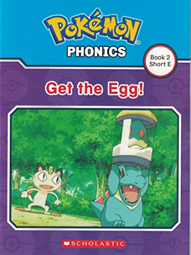 Pokemon Phonics: Get the Egg! (Book 2 Short E)