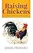 Raising Chickens: A Step-by...