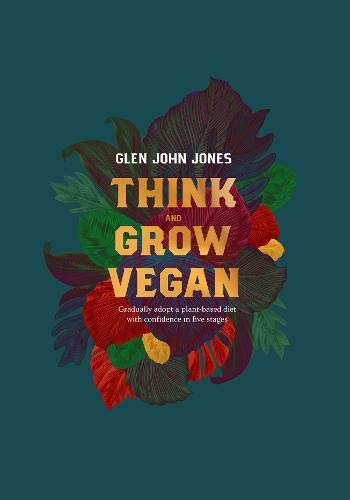 Think And Grow Vegan (Paperback)
