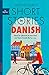 Short Stories in Danish for Beginners: Read for pleasure at your level, expand your vocabulary and learn Danish the fun way! (Readers)