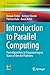 Introduction to Parallel Computing: From Algorithms to Programming on State-of-the-Art Platforms (Undergraduate Topics in Computer Science)