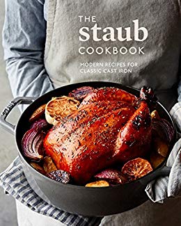 The Staub Cookbook: Modern Recipes for Classic Cast Iron (Kindle Edition)