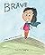 BRAVE by Kanika  Gupta