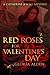 Red Roses for Valentine's Day by Gloria Alden