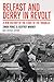 Belfast and Derry in Revolt: A New History of the Start of the Troubles