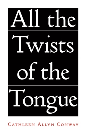 All the Twists of the Tongue (Chapbook)