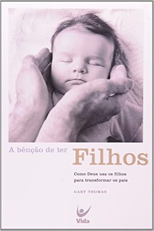 A Bênção de Ter Filhos (Em Portuguese do Brasil)