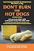 Don't Burn The Hot Dogs by Caryn Jarvis