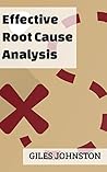 Effective Root Cause Analysis: Looking at control, responsibility, process improvement and making the whole activity more effective (The Productivity Improvement Series)
