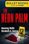 The Neon Palm: An Amateur Sleuth and Her Blind Neighbor Solve a Mystery (Bullet Books Speed Reads Book 12)