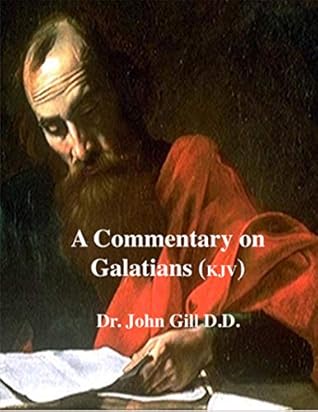A Commentary On Paul’s Epistle To The Galatians (KJV)