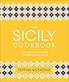 The Sicily Cookbook by Cettina Vicenzino