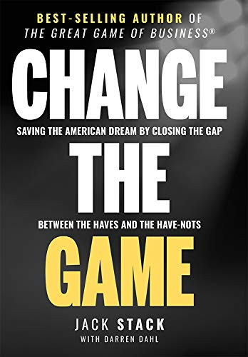 Change The Game: Saving The American Dream By Closing The Gap Between The Haves And The Have-Nots (Hardcover)