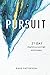 Pursuit: 21-Day Prayer and Fasting Devotional