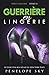 Guerrière en Lingerie (French Edition)