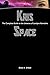Kris Space: The Complete Gu...