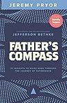 Father's Compass: 21 Insights to Guide Dads Through the Journey of Fatherhood