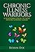 Chronic Illness Warriors: A...