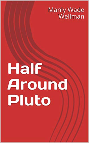 Half Around Pluto (Kindle Edition)