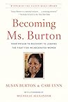Book cover for Becoming Ms. Burton: From Prison to Recovery to Leading the Fight for Incarcerated Women