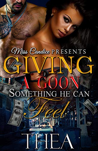 Giving a Goon Something He Can Feel (Kindle Edition)