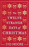 The Twelve Strange Days of Christmas by Syd Moore
