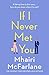 If I Never Met You by McFarlane Mhairi