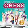 How to Play Chess...