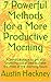 7 Powerful Methods for a More Productive Morning by Austin Hackney