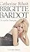 Brigitte Bardot: Un mythe f...